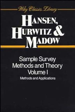 Sample Survey Methods and Theory, 2 Volumes Morris H. William N. Hurwitz and William G. Madow Hansen